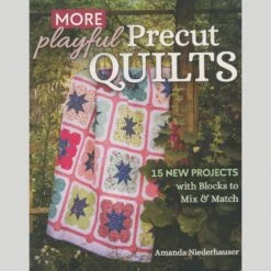 More Playful Precut Quilts Book