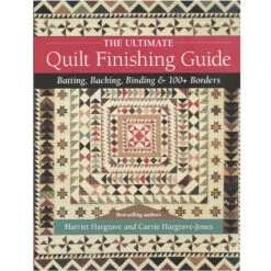 The Ultimate Quilt Finishing Guide Book